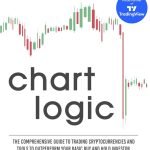 Master Cryptocurrency Trading: Your Essential Guide to Chart Logic