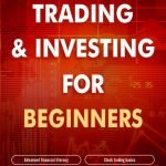 Master the Market: A Beginner's Guide to Trading and Investing Essentials
