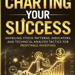 Mastering Stock Trading: Unlock Success with Chart Patterns & Technical Strategies