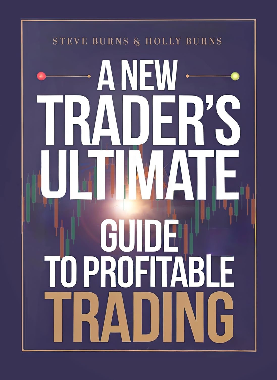 Master Profitable Trading: The Ultimate Guide for New Traders